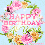 A charming animated GIF featuring 'Happy Birthday Al-Borak' in pink and green text, surrounded by delicate roses, leaves, and fluttering butterflies on a soft light blue pastel background.