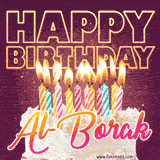 A colorful birthday cake topped with lit candles, with the words 'Happy Birthday Al-Borak' in bold glowing letters on a burgundy background. Animated flames add a festive touch.