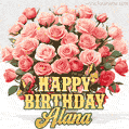 Birthday wishes to Alana with a charming GIF featuring pink roses, butterflies and golden quote