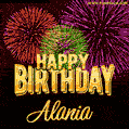 Wishing You A Happy Birthday, Alania! Best fireworks GIF animated greeting card.