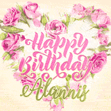 A stunning heart made of pink roses surrounds the elegant script text 'Happy Birthday Alannis' on a soft beige background. Animated sparkles add a magical and festive feel.