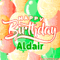 Happy Birthday Image for Aldair. Colorful Birthday Balloons GIF Animation.