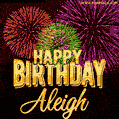 Wishing You A Happy Birthday, Aleigh! Best fireworks GIF animated greeting card.