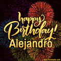 Happy Birthday, Alejandro! Celebrate with joy, colorful fireworks, and unforgettable moments.