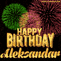 Wishing You A Happy Birthday, Aleksandar! Best fireworks GIF animated greeting card.