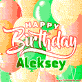 Happy Birthday Image for Aleksey. Colorful Birthday Balloons GIF Animation.