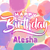 A vibrant name GIF featuring colorful balloons in shades of pink, orange, and yellow with the bold text 'Happy Birthday Alesha' in festive fonts, creating a lively birthday vibe.