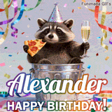 A funny raccoon sits inside a metal trash can wearing a silver party hat. It holds a slice of pepperoni pizza and a glass of champagne. The name 'Alexander' is written in large rainbow letters above 'HAPPY BIRTHDAY!'.