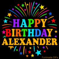 Vibrant animated GIF with 'Happy Birthday Alexander' in rainbow-colored text, surrounded by colorful stars and fireworks on a black background.