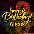Happy Birthday, Alexis! Celebrate with joy, colorful fireworks, and unforgettable moments.