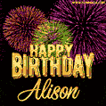 Wishing You A Happy Birthday, Alison! Best fireworks GIF animated greeting card.