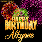 A golden 'Happy Birthday Alkyone' message with vibrant fireworks in the background, creating a festive and celebratory vibe in this animated name GIF.