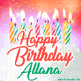 Happy Birthday GIF for Allana with Birthday Cake and Lit Candles
