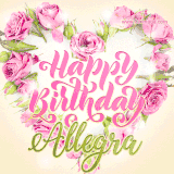 A stunning heart made of pink roses surrounds the elegant script text 'Happy Birthday Allegra' on a soft beige background. Animated sparkles add a magical and festive feel.