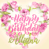 A stunning heart made of pink roses surrounds the elegant script text 'Happy Birthday Alliana' on a soft beige background. Animated sparkles add a magical and festive feel.