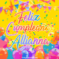 A bright and festive GIF with the text 'Feliz Cumpleaños Allianna' in Spanish in colorful fonts, surrounded by confetti, balloons, and festive banners on a vibrant yellow background.