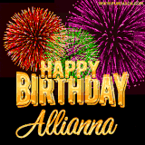 A golden 'Happy Birthday Allianna' message with vibrant fireworks in the background, creating a festive and celebratory vibe in this animated name GIF.