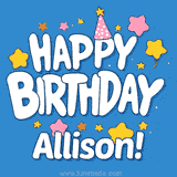 Colorful animated birthday card with the text 'HAPPY BIRTHDAY Allison!' in a white playful font surrounded by stars, hearts, and a party hat on a blue background.