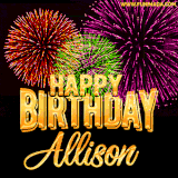 A golden 'Happy Birthday Allison' message with vibrant fireworks in the background, creating a festive and celebratory vibe in this animated name GIF.