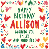 A colorful animated card for Allison’s birthday featuring playful hearts, cheerful flowers, and a handwritten message wishing smiles and sunshine.
