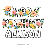 Animated text saying Happy Birthday Allison intertwined with beautiful pink and yellow roses