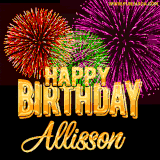 A golden 'Happy Birthday Allisson' message with vibrant fireworks in the background, creating a festive and celebratory vibe in this animated name GIF.