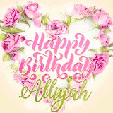 A stunning heart made of pink roses surrounds the elegant script text 'Happy Birthday Alliyah' on a soft beige background. Animated sparkles add a magical and festive feel.