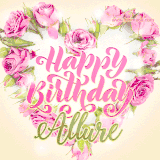A stunning heart made of pink roses surrounds the elegant script text 'Happy Birthday Allure' on a soft beige background. Animated sparkles add a magical and festive feel.