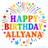 Happy Birthday Allyana' GIF with rainbow-colored letters, colorful stars, and fireworks on white background.