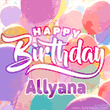 A vibrant name GIF featuring colorful balloons in shades of pink, orange, and yellow with the bold text 'Happy Birthday Allyana' in festive fonts, creating a lively birthday vibe.
