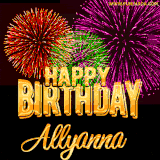 A golden 'Happy Birthday Allyanna' message with vibrant fireworks in the background, creating a festive and celebratory vibe in this animated name GIF.