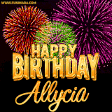 A golden 'Happy Birthday Allycia' message with vibrant fireworks in the background, creating a festive and celebratory vibe in this animated name GIF.