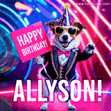 Animated GIF of a cool dog wearing a suit and sunglasses, holding a 'Happy Birthday' sign for Allyson, set against a bright and colorful neon party background.