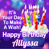 A colorful birthday GIF for Allyssa featuring a cupcake with vibrant lit candles and the text 'It's Your Day to Make a Wish! Happy Birthday Allyssa' in bold letters on a festive purple background.