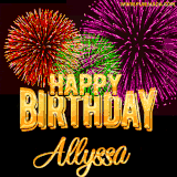 A golden 'Happy Birthday Allyssa' message with vibrant fireworks in the background, creating a festive and celebratory vibe in this animated name GIF.