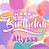 A vibrant name GIF featuring colorful balloons in shades of pink, orange, and yellow with the bold text 'Happy Birthday Allyssa' in festive fonts, creating a lively birthday vibe.