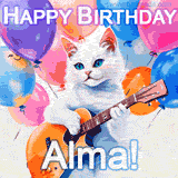 Animated GIF featuring a charming white cat with bright blue eyes strumming a guitar while colorful balloons float in the background, with 'Happy Birthday Alma!' text.