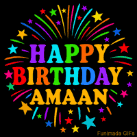 Vibrant animated GIF with 'Happy Birthday Amaan' in rainbow-colored text, surrounded by colorful stars and fireworks on a black background.
