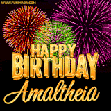 A golden 'Happy Birthday Amaltheia' message with vibrant fireworks in the background, creating a festive and celebratory vibe in this animated name GIF.