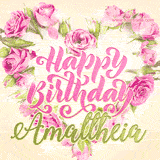 A stunning heart made of pink roses surrounds the elegant script text 'Happy Birthday Amaltheia' on a soft beige background. Animated sparkles add a magical and festive feel.