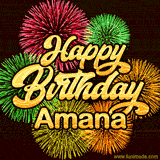 Golden text reading 'Happy Birthday Amana' surrounded by vibrant fireworks in red, green, and yellow, set against a dark background in this celebratory birthday GIF.