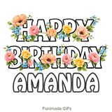 Bright and colorful spring flowers blooming around a Happy Birthday Amanda message