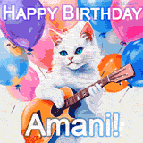 Animated GIF featuring a charming white cat with bright blue eyes strumming a guitar while colorful balloons float in the background, with 'Happy Birthday Amani!' text.