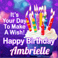 It's Your Day To Make A Wish! Happy Birthday Ambrielle!