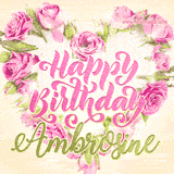 A stunning heart made of pink roses surrounds the elegant script text 'Happy Birthday Ambrosine' on a soft beige background. Animated sparkles add a magical and festive feel.