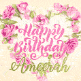 Pink rose heart shaped bouquet - Happy Birthday Card for Ameerah
