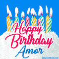 Happy Birthday GIF for Amor with Birthday Cake and Lit Candles