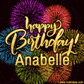 Happy Birthday, Anabelle! Celebrate with joy, colorful fireworks, and unforgettable moments. Cheers!