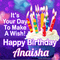 It's Your Day To Make A Wish! Happy Birthday Anaisha!