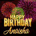 Wishing You A Happy Birthday, Anaisha! Best fireworks GIF animated greeting card.